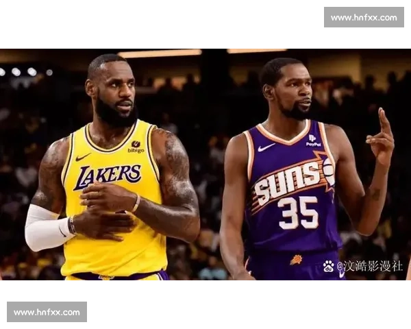湖人队对决太阳队西部强强碰撞詹眉冲击布克杜兰特之夜赛季关键战
